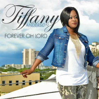 Forever Oh Lord by Tiffany Anderson