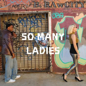 So Many Ladies by B. Rawcity