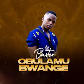 Obulamu Bwange by Baster