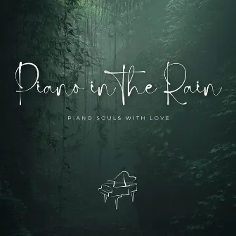 Piano in the Rain by Piano Souls With Love