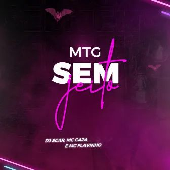 Mtg - Sem Jeito by Dj Scar