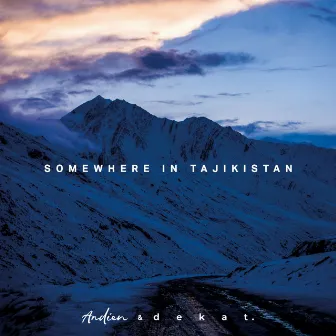 Somewhere in Tajikistan by Andien