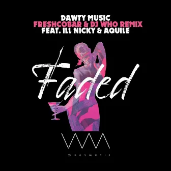 Faded (Freshcobar & DJ Who Remix) by DJ Who