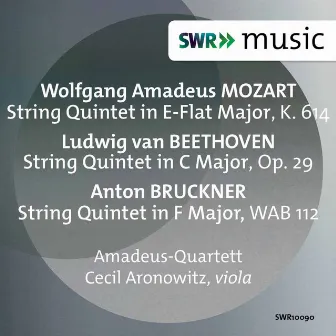 Mozart, Beethoven & Bruckner: String Quintets by Cecil Aronowitz