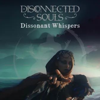 Dissonant Whispers by Disconnected Souls