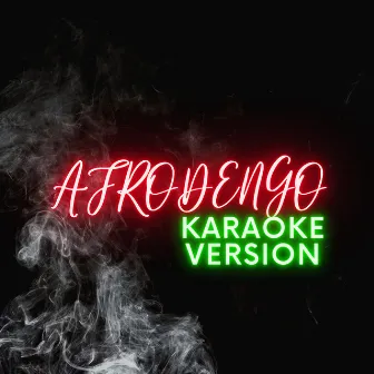 Afrodengo Karaokê Version by BZK