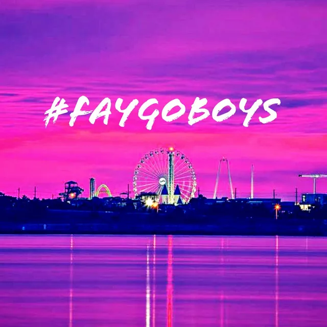 #FAYGOBOYS (CHOP)