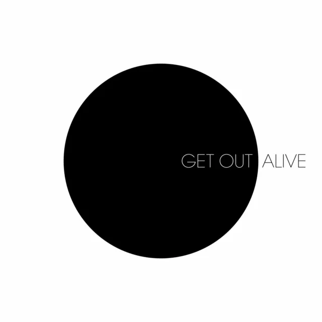 Get out Alive