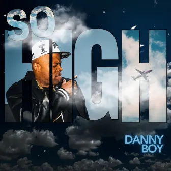 So High by Danny Boy