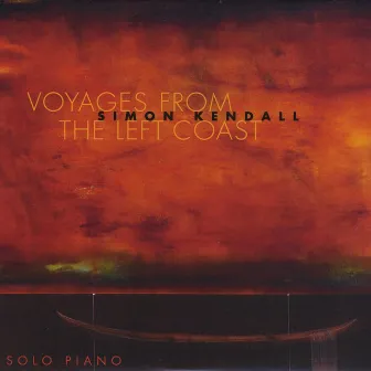 Voyages from the Left Coast by Simon Kendall