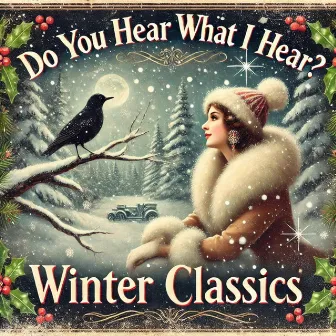 Do You Hear What I Hear- Winter Classics by Best Christmas Playlist 2023