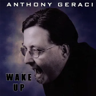 Wake Up by Anthony Geraci