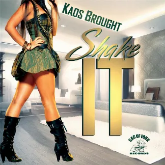 Shake It by Kaos Brought