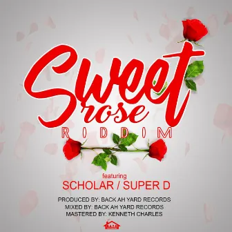 Sweet Rose Riddim by Super D