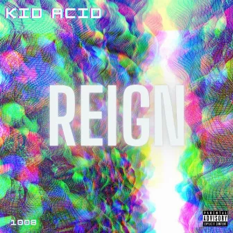 Reign by KID Acid