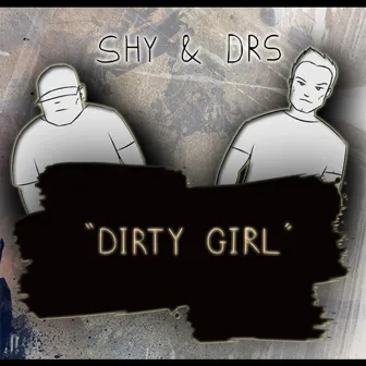 Dirty Girl by Shy & DRS