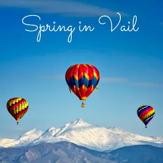 Spring in Vail by Steve Blame