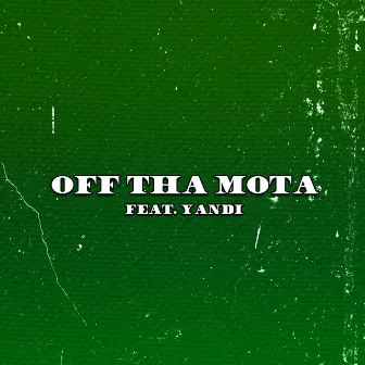 Off Tha Mota by Qui-Gon Jae