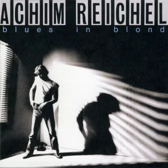 Blues in Blond (Bonus Track Edition 2019) by Achim Reichel