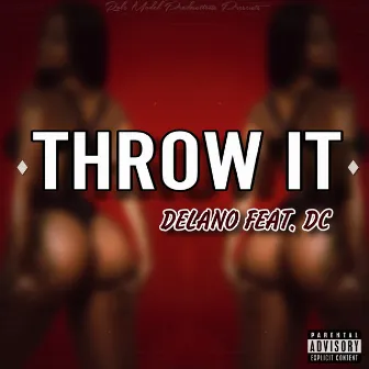 Throw It by Delano