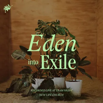 Eden Into Exile by New Life Collective