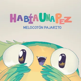 Había una Pez by Melocotón Pajarito