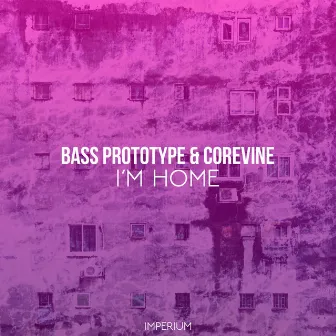 I'm Home by Bass Prototype