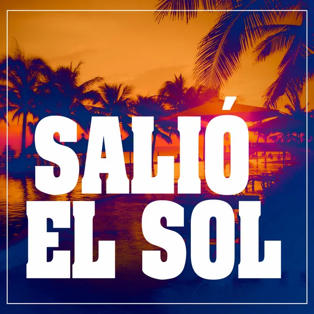 Salió el Sol