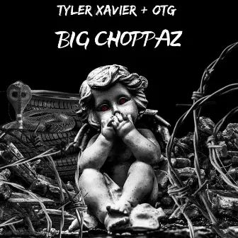 Big Choppaz by Tyler Xavier