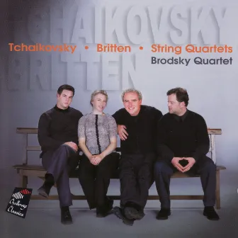 Tchaikovsky / Britten: String Quartets by Brodsky Quartet