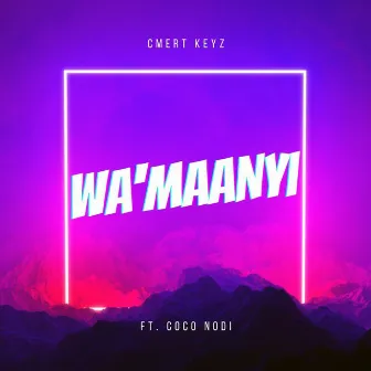 Wa Maanyi by Cmert Keyz