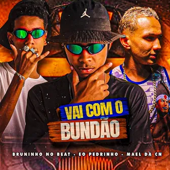 Vai Com o Bundão by EO Pedrinho