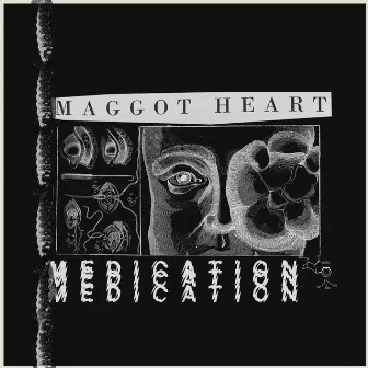 Medication by Maggot Heart