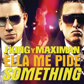 Ella Me Pide Something by J-King y Maximan