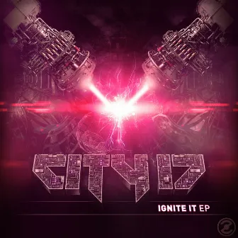 Ignite It - EP by City 17