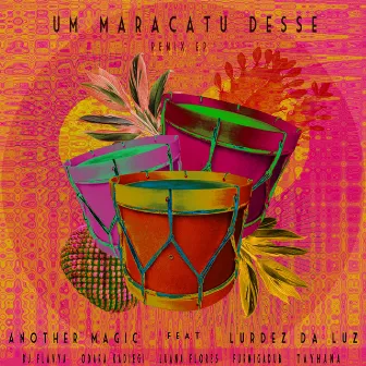 Um Maracatu Desse: Remix EP by Another Magic