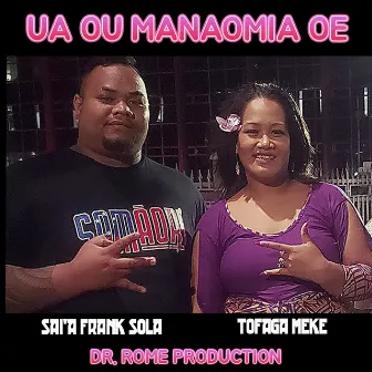 Ua ou manaomia oe by Dr. Rome Production