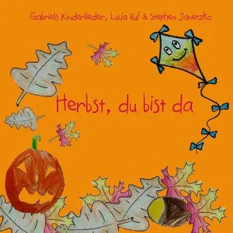 Herbst, du bist da by Gabriels Kinderlieder