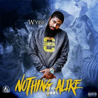 Nothing Alike (feat. Gibbs) by Wyise