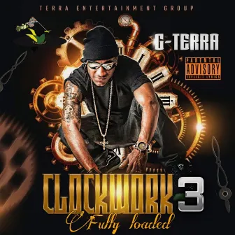 Clockwork 3: Fully Loaded by G-Terra