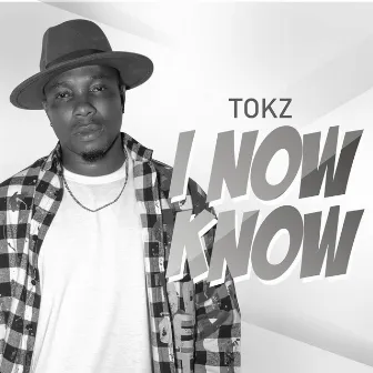 I Now Know by Tokz