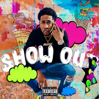 Show Out by SWAGGII SIMPSON