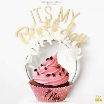 It's My Birthday by Nia