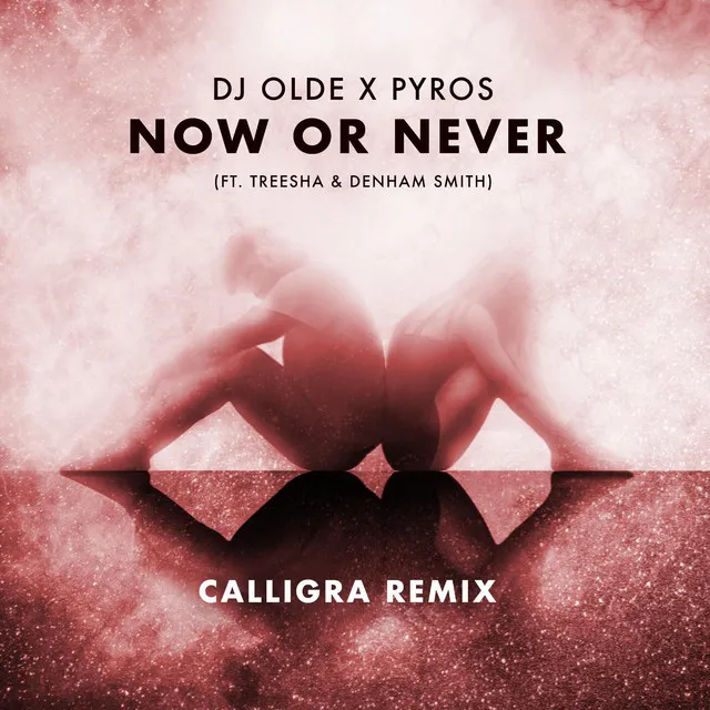 Now or Never [Calligra Remix]