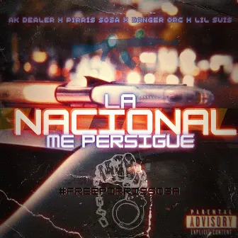 La Nacional Me Persigue by Ak Dealer