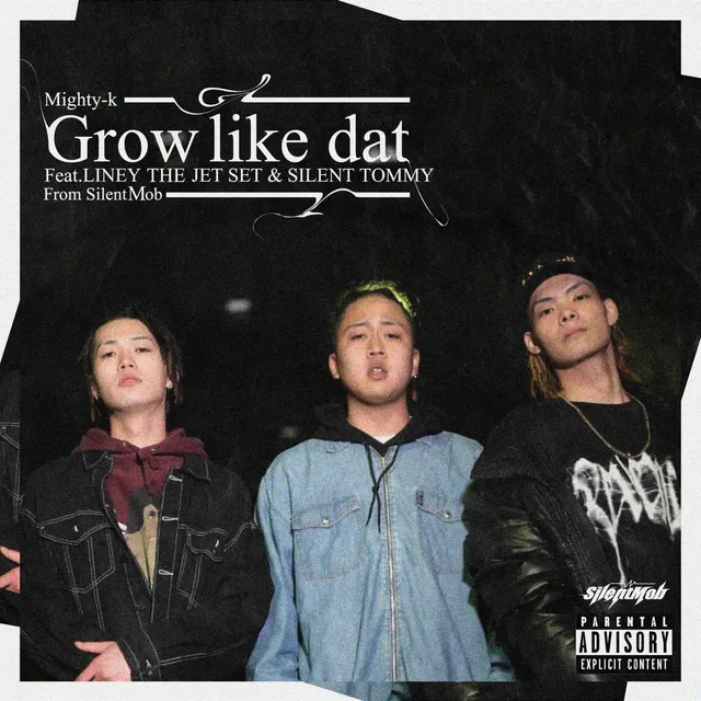 Grow like dat (feat. SILENT TOMMY & LINEY THE JETSET)