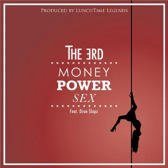 Money Power Sex (feat. Drae Slapz) by The 3rd