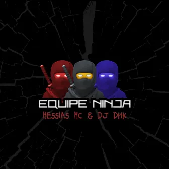 Equipe Ninja by DJ DHK