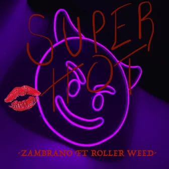 Super Hot by Zambrano