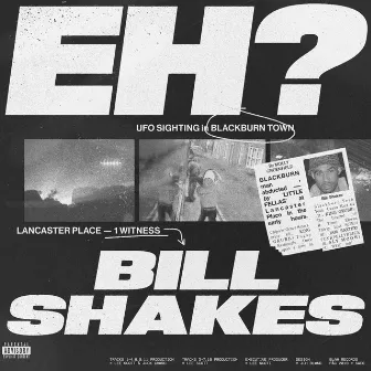 Eh? by Bill Shakes